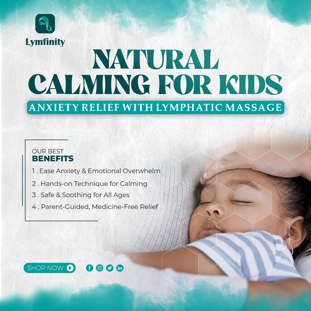 Natural Calming for Kids : Anxiety Relief with Lymphatic Massage