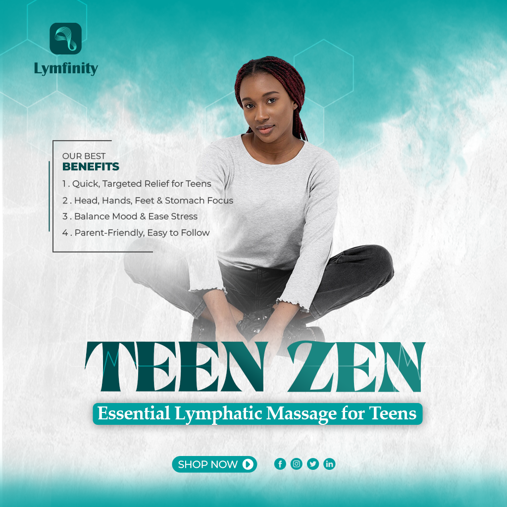 Teen Zen : Essential Lymphatic Massage for Teens